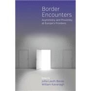 Border Encounters by Bacas, Jutta Lauth; Kavanagh, William, 9781785332197