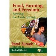 Food, Farming, and Freedom Sowing the Arab Spring by Zurayk, Rami, 9781935982197