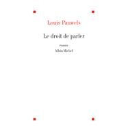 Le Droit de parler by Louis Pauwels, 9782226012197