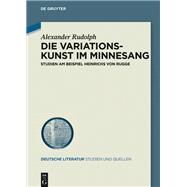 Die Variationskunst Im Minnesang by Rudolph, Alexander, 9783110602197