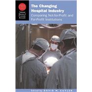 The Changing Hospital Industry by Cutler, David M., 9780226132198