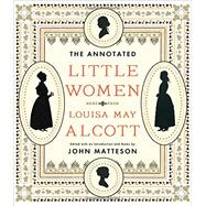 The Annotated Little Women by Alcott, Louisa May; Matteson, John, 9780393072198