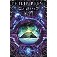 Scrivener's Moon (Fever Crumb, Book 3) by Reeve, Philip, 9780545222198