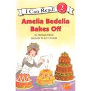Amelia Bedelia Bakes Off by Parish, Herman, 9780606152198