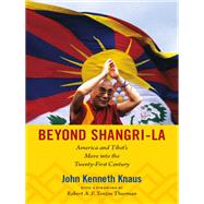 Beyond Shangri-La by Knaus, John Kenneth; Thurman, Robert A. F. Tenzin, 9780822352198