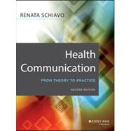 Health Communication From Theory to Practice by Schiavo, Renata, 9781118122198