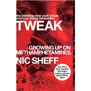 Tweak: Growing Up on Methamphetamines by Sheff, Nic, 9781416972198