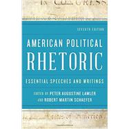 American Political Rhetoric Essential Speeches and Writings by Lawler, Peter Augustine; Schaefer, Robert Martin, 9781442232198