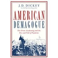 American Demagogue by Dickey, J. D., 9781643132198
