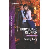 Bodyguard Reunion by Long, Beverly, 9780373402199