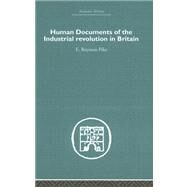 Human Documents of the Industrial Revolution in Britain by pike,E. Royston, 9780415382199