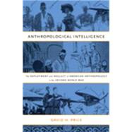 Anthropological Intelligence by Price, David H., 9780822342199