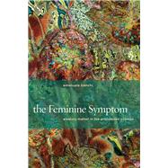 The Feminine Symptom Aleatory Matter in the Aristotelian Cosmos by Bianchi, Emanuela, 9780823262199