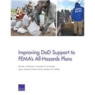 Improving Dod Support to Fema's All-hazards Plans by Mcnerney, Michael J.; Schnaubelt, Christopher M.; Schaefer, Agnes Gereben; Melliand, Martina; Gelfeld, Bill, 9780833092199