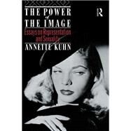 The Power of the Image: Essays on Representation and Sexuality by Kuhn; Annette, 9781138152199