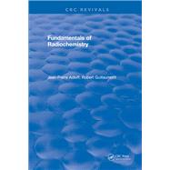 Fundamentals of Radiochemistry by Jean-Pierre Adloff, 9781351072199
