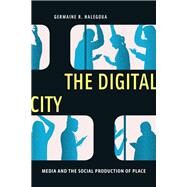 The Digital City by Halegoua, Germaine R., 9781479882199
