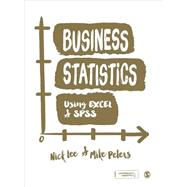 Business Statistics Using Excel & SPSS by Lee, Nick; Peters, Mike, 9781848602199