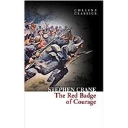 The Red Badge of Courage by Crane, Stephen, 9780007902200