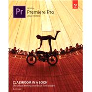 Adobe Premiere Pro Classroom in a Book (2020 release) by Jago, Maxim, 9780136602200