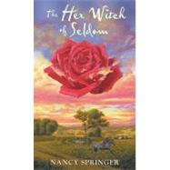 Hex Witch of Seldom by Springer, Nancy, 9780142302200