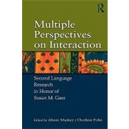 Multiple Perspectives on Interaction: Second Language Research in Honor of Susan M. Gass by Mackey; Alison, 9780415882200