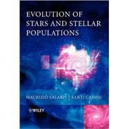 Evolution of Stars and Stellar Populations by Salaris, Maurizio; Cassisi, Santi, 9780470092200