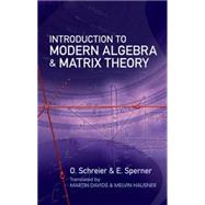 Introduction to Modern Algebra and Matrix Theory Second Edition by Schreier, O.; Sperner, E.; David, Martin; Hausner, Melvin, 9780486482200