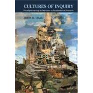 Cultures of Inquiry: From Epistemology to Discourse in Sociohistorical Research by John R. Hall, 9780521642200