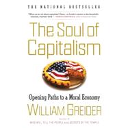 The Soul of Capitalism Opening Paths to a Moral Economy by Greider, William, 9780684862200