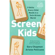 Screen Kids by Chapman, Gary; Pellicane, Arlene, 9780802422200