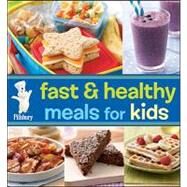 Pillsbury Fast and Healthy Meals for Kids by Pillsbury Editors, 9781118302200