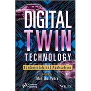 Digital Twin Technology Fundamentals and Applications by Vohra, Manisha, 9781119842200