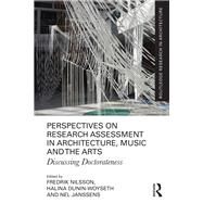 Perspectives on Research Assessment in Architecture, Music and the Arts: Discussing Doctorateness by Nilsson; Fredrik, 9781138342200