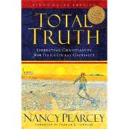 Total Truth: Liberating Christianity from Its Cultural Captivity by Pearcey, Nancy, 9781433502200