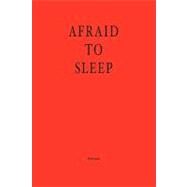 Afraid to Sleep by Smith, Andrea, 9781439232200