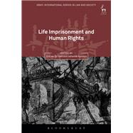 Life Imprisonment and Human Rights by Smit, Dirk Van Zyl; Appleton, Catherine, 9781509902200