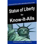 The Statue of Liberty for Know-It-Alls by For Know-it-alls (CON), 9781599862200