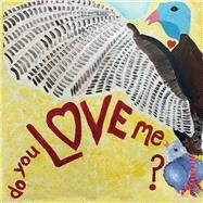 Do You Love Me? by Montgomery, Lisa Richelle, 9781733882200