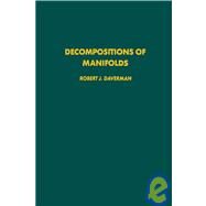 Decompositions of Manifolds by Daverman, Robert J., 9780122042201