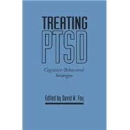 Treating PTSD Cognitive-Behavioral Strategies by Foy, David W., 9780898622201