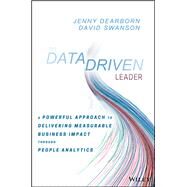 The Data Driven Leader by Dearborn, Jenny; Swanson, David, 9781119382201