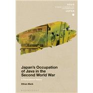 Japan's Occupation of Java in the Second World War by Mark, Ethan, 9781350022201
