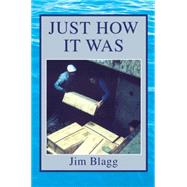 Just How It Was by Blagg, Jim, 9781425742201