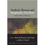 Aesthetic Reason and Imaginative Freedom by Lpez, Mara Del Rosario Acosta; Powell, Jeffrey L., 9781438472201
