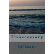 Unnecessary by Martin, Jeff; Sudtelgte, Nick; Mike V., 9781478212201