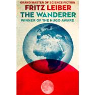 The Wanderer by Leiber, Fritz, 9781497642201