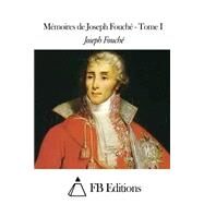 Mmoires De Joseph Fouch by Fouch, Joseph; FB Editions, 9781507842201
