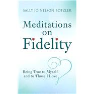 Meditations on Fidelity by Botzler, Sally Jo Nelson, 9781512792201