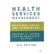 Health Services Management: Readings, Cases, and Commentary by Kovner, Anthony R., 9781567932201